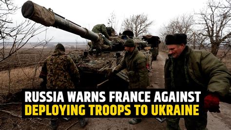 Ukraine war briefing: Russia warns France against deploying .